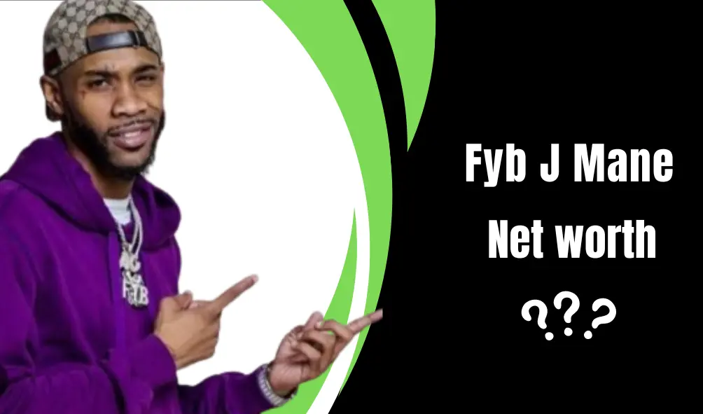 Fyb J Mane Net Worth