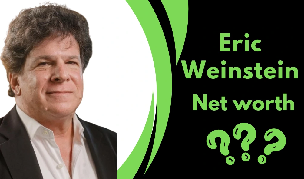 Eric Weinstein Net Worth | Wife, Education, Bio 2024