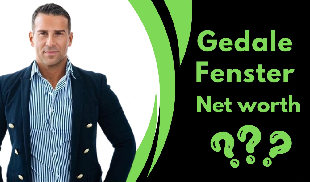 Gedale Fenster Net Worth | Wife, Family, Age 2024